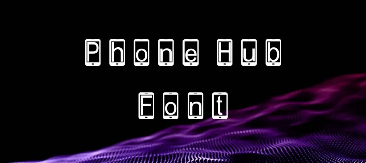 Phone Hub Font Free Download